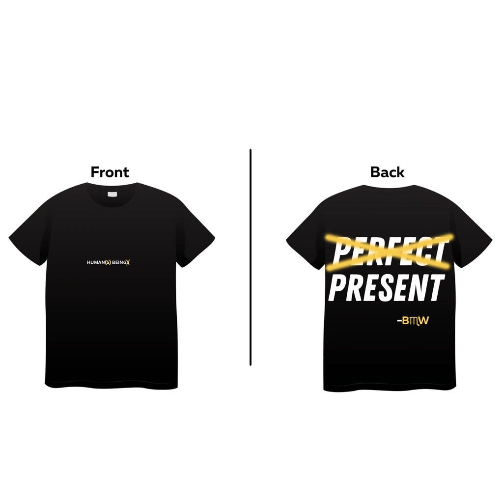 HUMAN(S) BEINGX — ~~PERFECT~~ PRESENT Tee